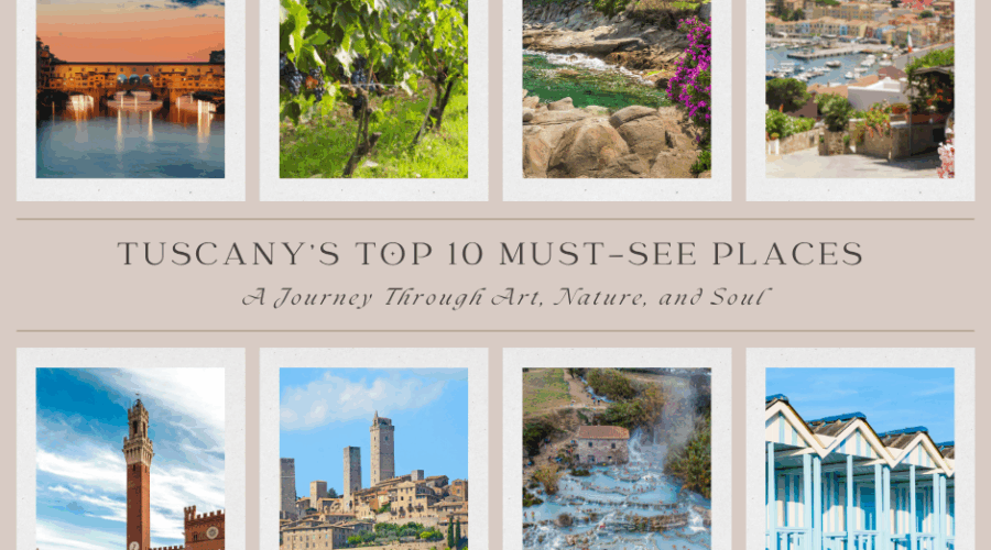 Tuscanys Top 10 Must See Places