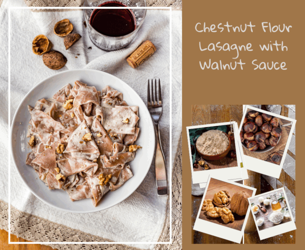 Chestnut Flour Lasagne with Walnut Sauce