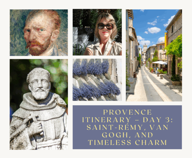 Provence Itinerary – Day 3: Saint-Rémy, Van Gogh, and Timeless Charm