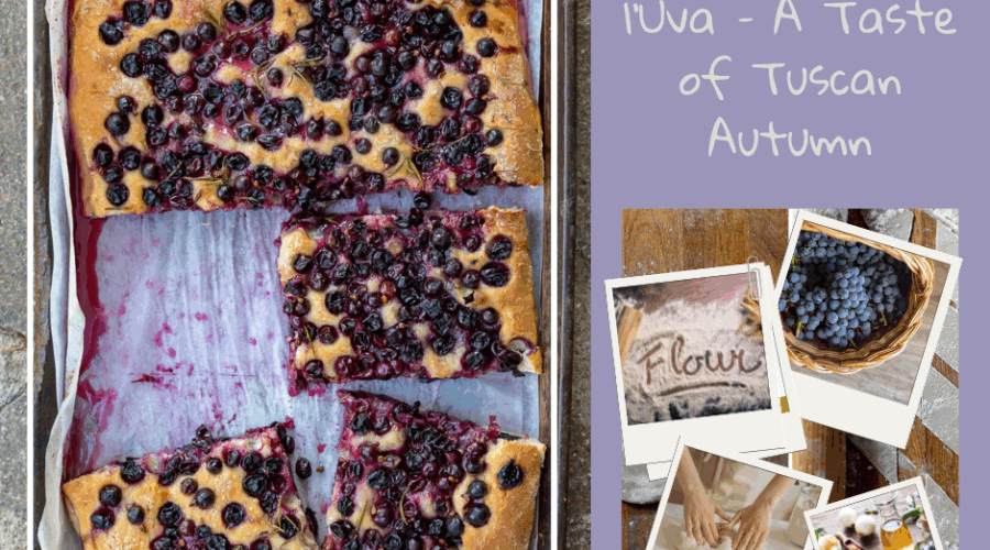 Schiacciata con l’Uva – A Taste of Tuscan Autumn
