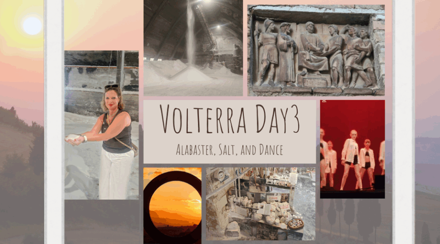 3 Days in Volterra, Tuscany – Day 3: Alabaster, Salt, and Dance