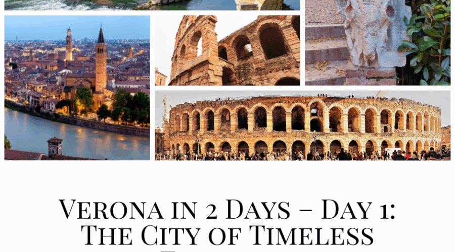 Verona in 2 Days – Day 1: The City of Timeless Elegance